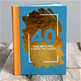 Thumbnail 1 - 40th Fun Age Quote Pocket Book - Take Me to Bed (I Need the Sleep)