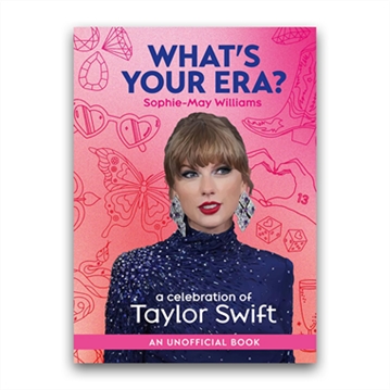 What's Your Era - A Celebration of Taylor Swift Book (100% Unofficial)