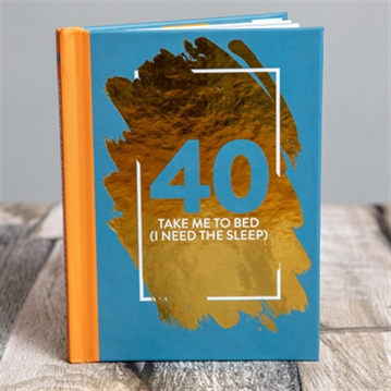 40th Fun Age Quote Pocket Book - Take Me to Bed (I Need the Sleep)