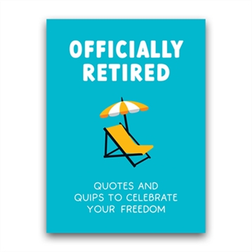 Officially Retired Book - Quotes & Quips